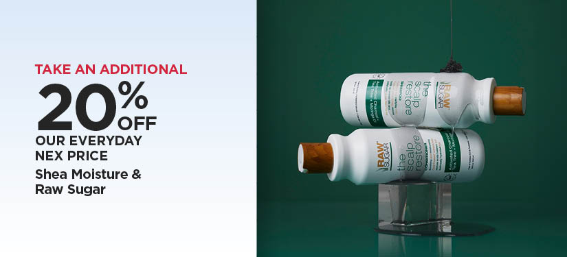 20% Off Our Everyday NEX Price Shea Moisture & Raw Sugar